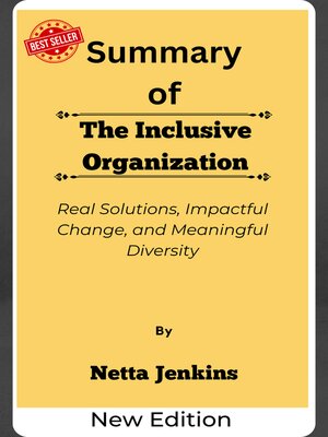 cover image of Summary of the Inclusive Organization Real Solutions, Impactful Change, and Meaningful Diversity    by  Netta Jenkins